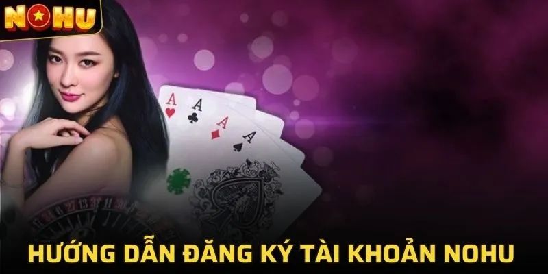 Đăng Ký NOHU - Hướng Dẫn Bước Nhanh Gọn, Ai Cũng Làm Được 1 dang ky nohu